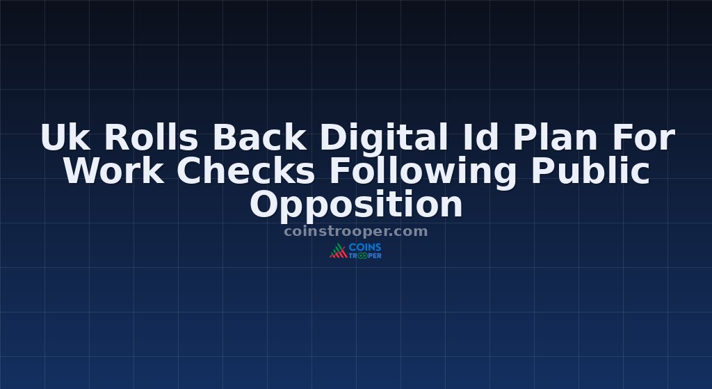 Uk Rolls Back Digital Id Plan For Work Checks Following Public Opposition