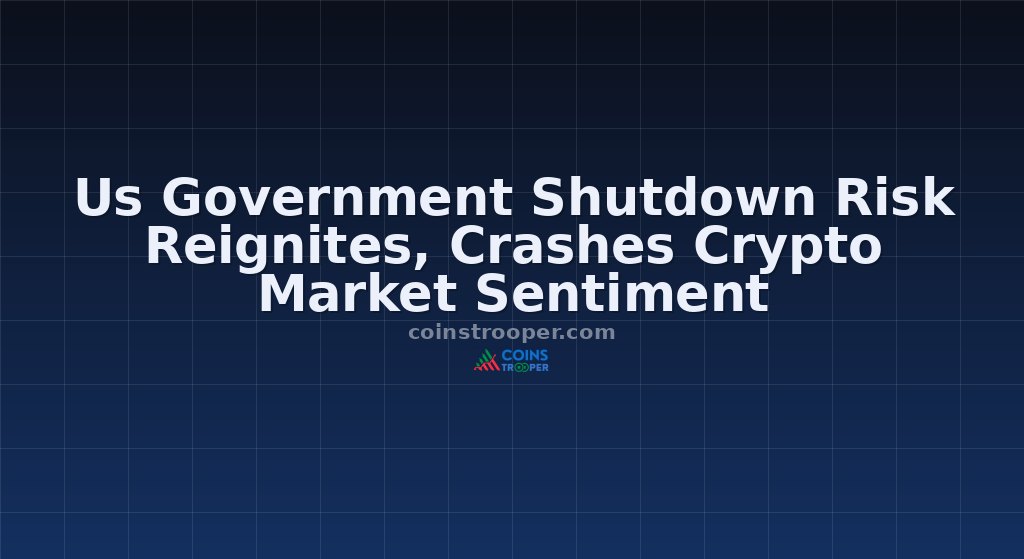 Us Government Shutdown Risk Reignites, Crashes Crypto Market Sentiment