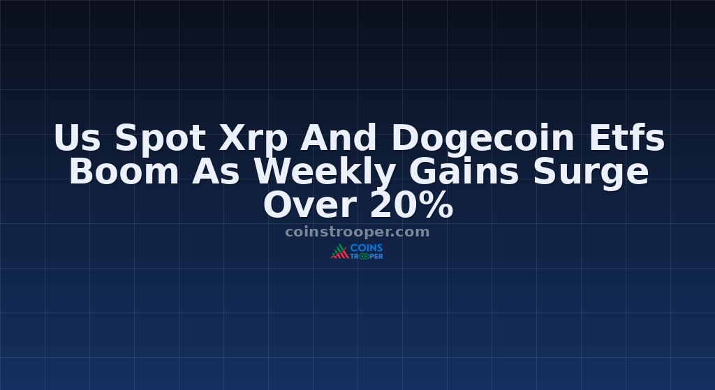 Us Spot Xrp And Dogecoin Etfs Boom As Weekly Gains Surge Over 20%