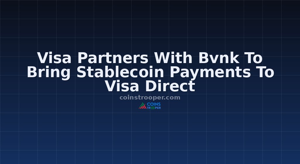 Visa Partners With Bvnk To Bring Stablecoin Payments To Visa Direct