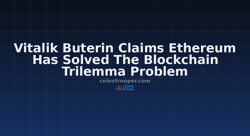 Vitalik Buterin Claims Ethereum Has Solved The Blockchain Trilemma Problem