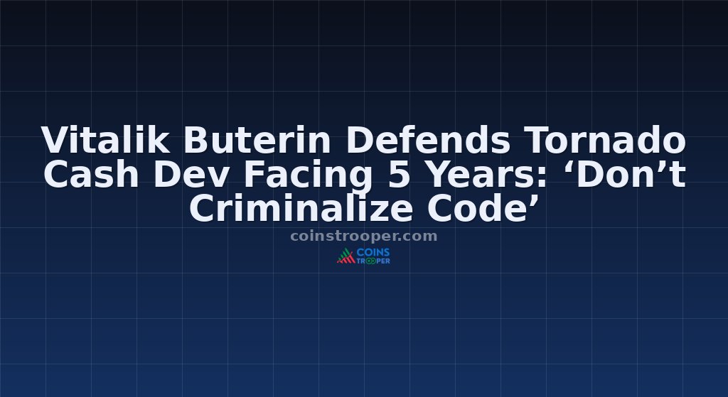 Vitalik Buterin Defends Tornado Cash Dev Facing 5 Years: ‘Don’t Criminalize Code’