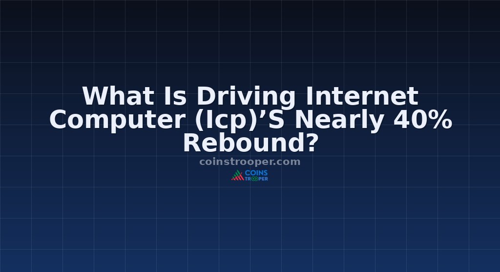 What Is Driving Internet Computer (Icp)’S Nearly 40% Rebound?