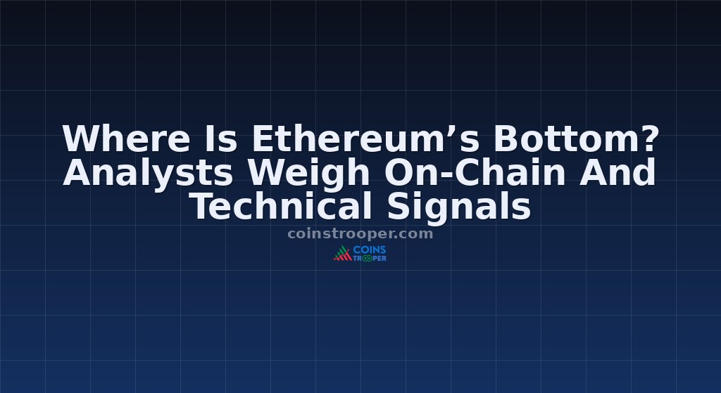 Where Is Ethereum’s Bottom? Analysts Weigh On-Chain And Technical Signals