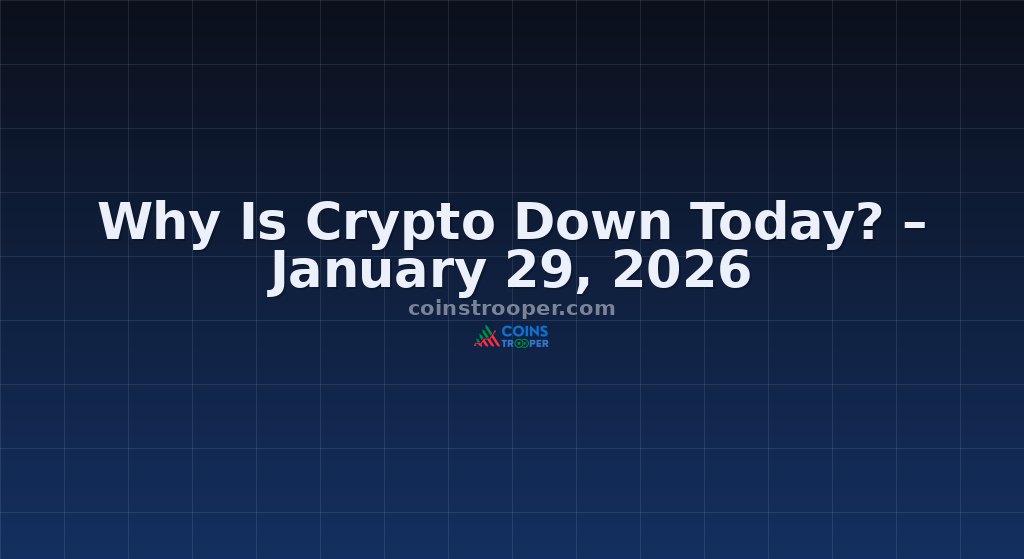 Why Is Crypto Down Today? – January 29, 2026