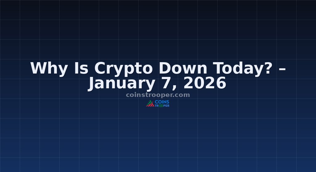 Why Is Crypto Down Today? – January 7, 2026