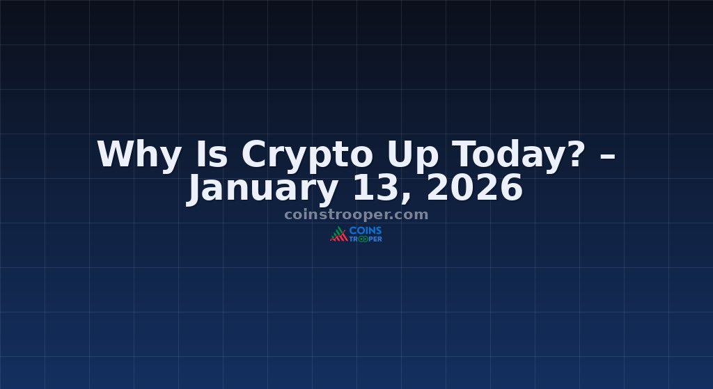 Why Is Crypto Up Today? – January 13, 2026