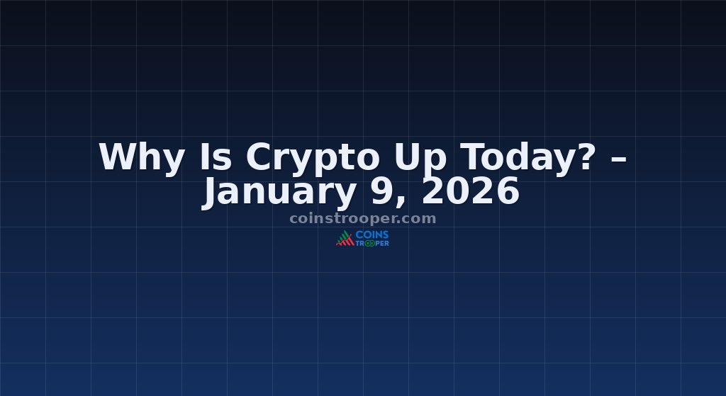 Why Is Crypto Up Today? – January 9, 2026