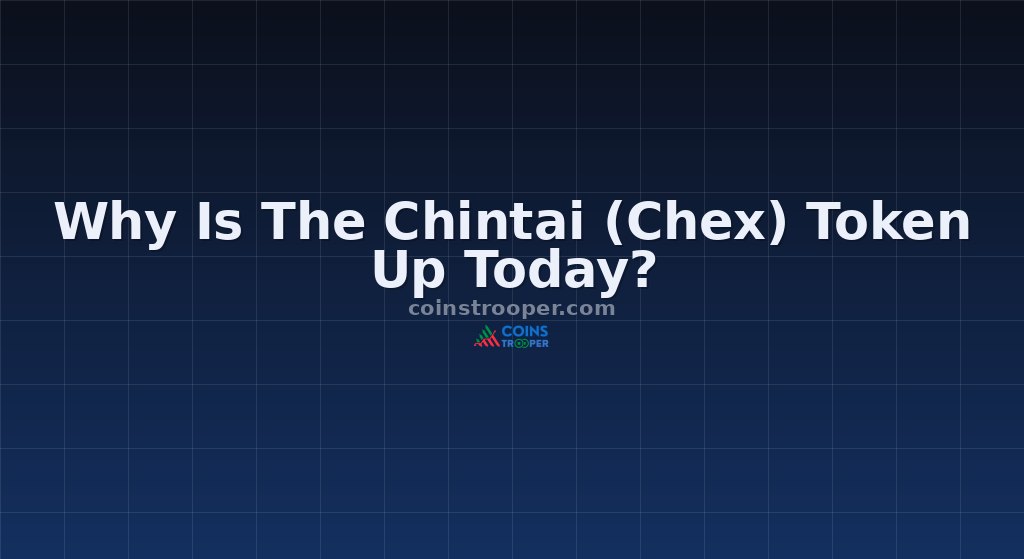 Why Is The Chintai (Chex) Token Up Today?