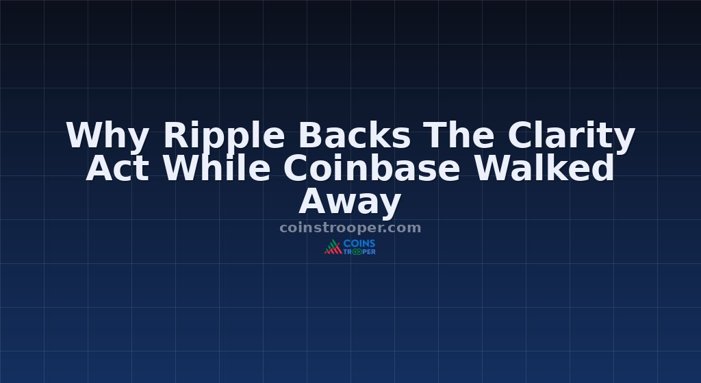 Why Ripple Backs The Clarity Act While Coinbase Walked Away