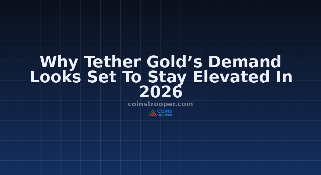 Why Tether Gold’s Demand Looks Set To Stay Elevated In 2026