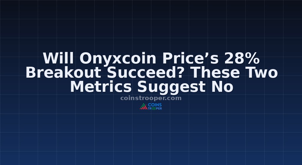 Will Onyxcoin Price’s 28% Breakout Succeed? These Two Metrics Suggest No