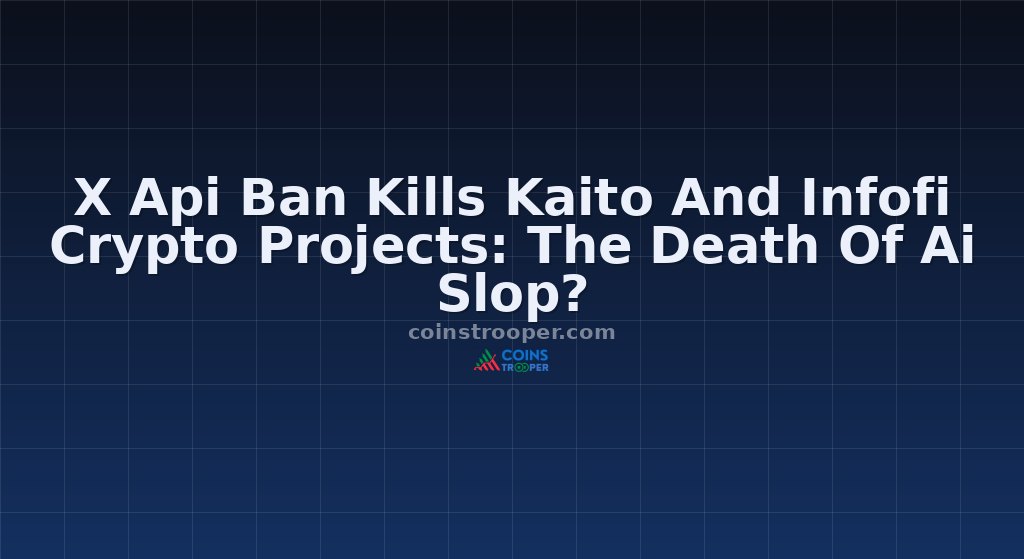 X Api Ban Kills Kaito And Infofi Crypto Projects: The Death Of Ai Slop?