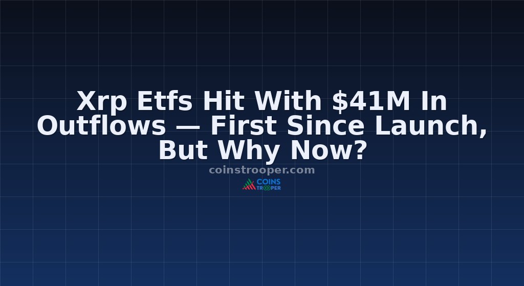 Xrp Etfs Hit With $41M In Outflows — First Since Launch, But Why Now?
