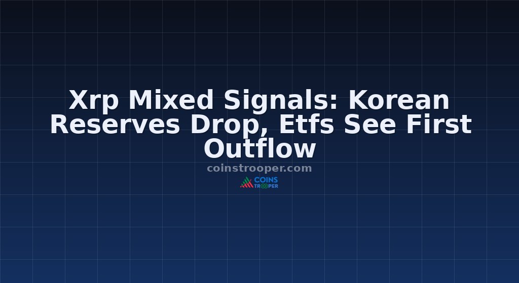 Xrp Mixed Signals: Korean Reserves Drop, Etfs See First Outflow