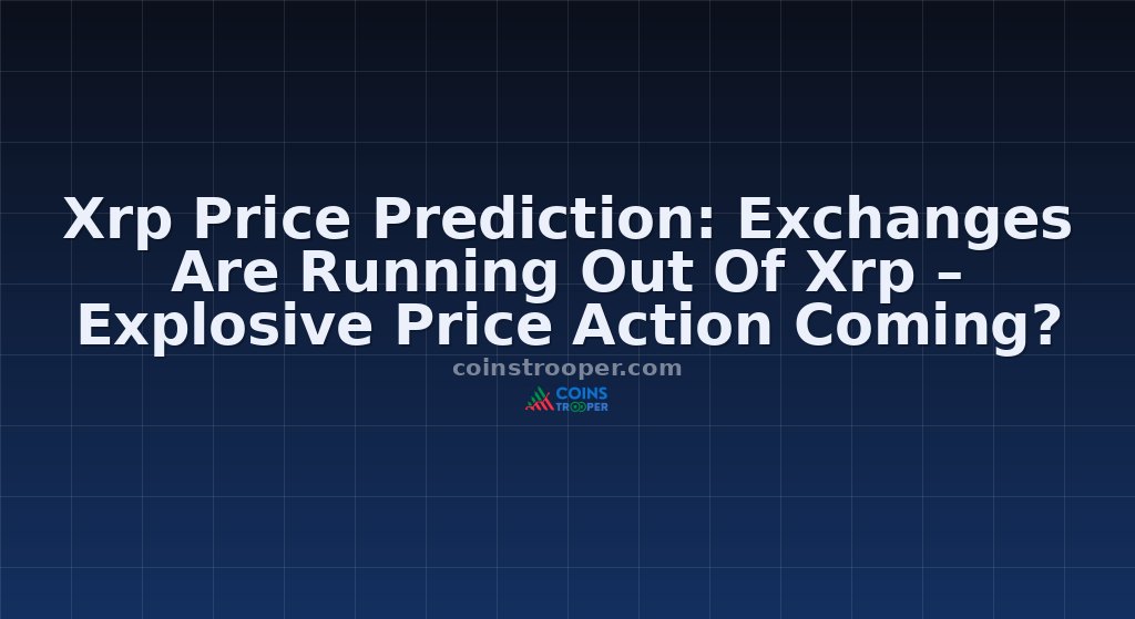 Xrp Price Prediction: Exchanges Are Running Out Of Xrp – Explosive Price Action Coming?