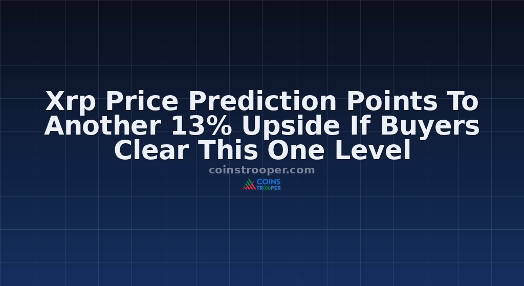 Xrp Price Prediction Points To Another 13% Upside If Buyers Clear This One Level