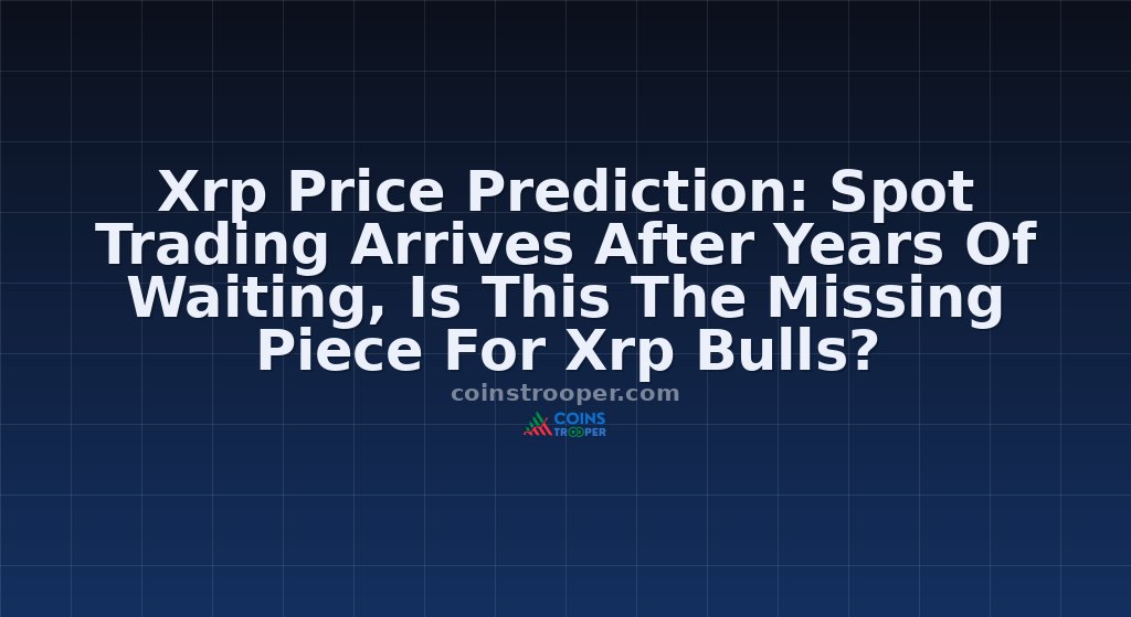 Xrp Price Prediction: Spot Trading Arrives After Years Of Waiting, Is This The Missing Piece For Xrp Bulls?