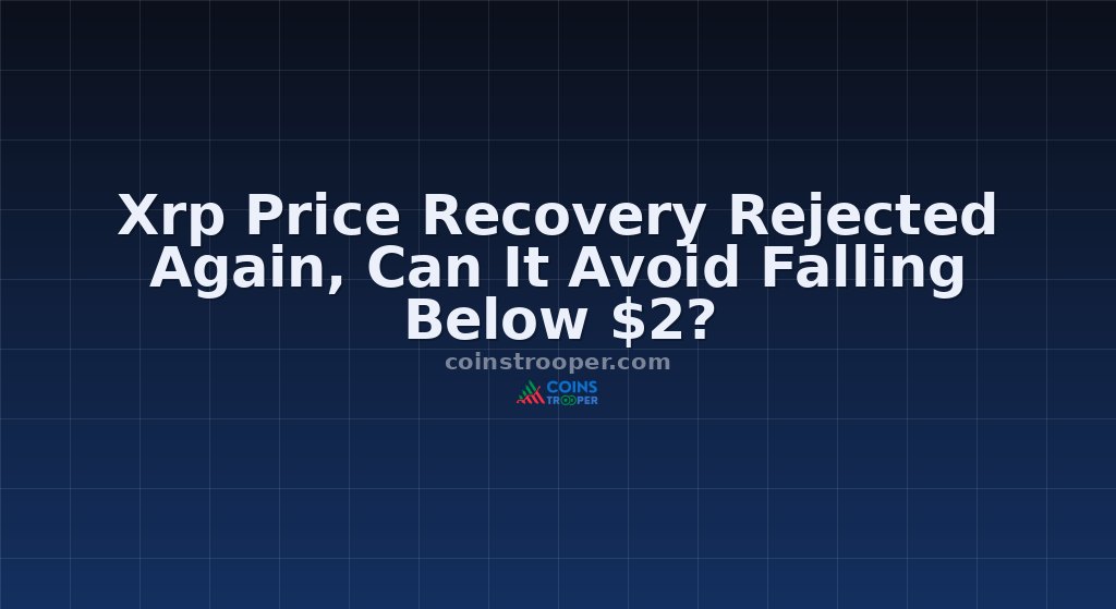 Xrp Price Recovery Rejected Again, Can It Avoid Falling Below $2?