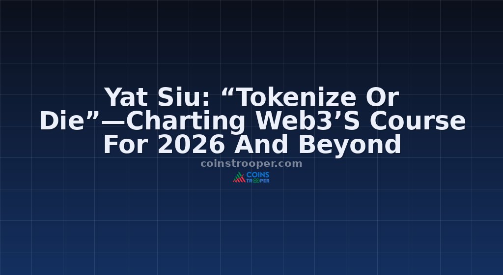Yat Siu: “Tokenize Or Die”—Charting Web3’S Course For 2026 And Beyond
