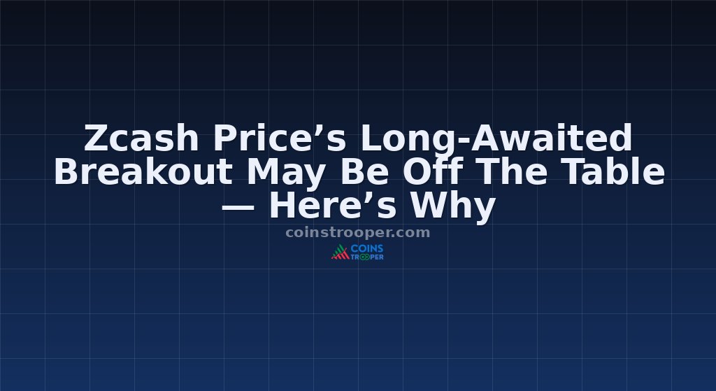 Zcash Price’s Long-Awaited Breakout May Be Off The Table — Here’s Why