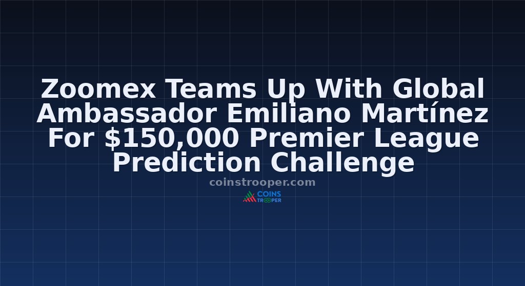 Zoomex Teams Up With Global Ambassador Emiliano Martínez For $150,000 Premier League Prediction Challenge