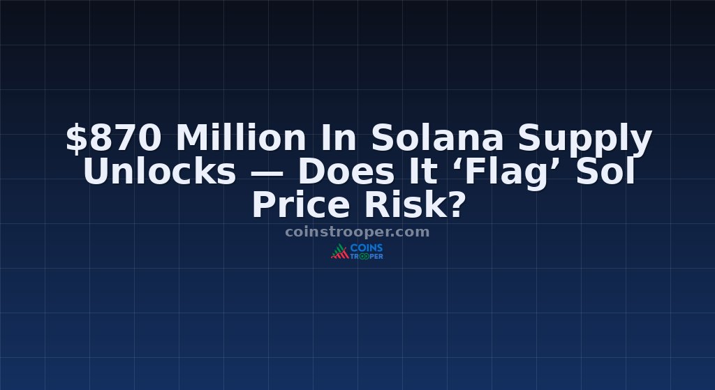 $870 Million In Solana Supply Unlocks — Does It ‘Flag’ Sol Price Risk?