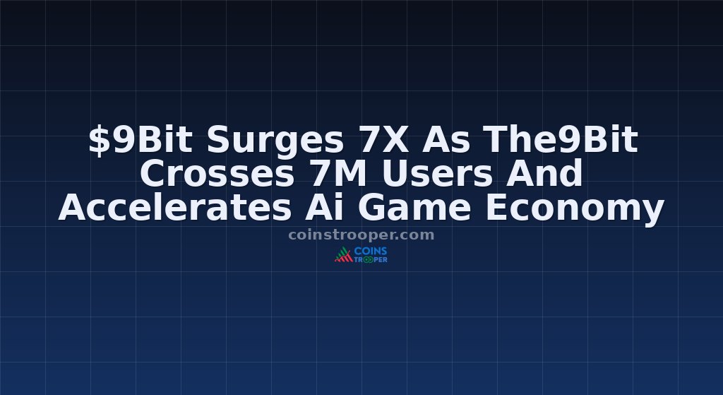$9Bit Surges 7X As The9Bit Crosses 7M Users And Accelerates Ai Game Economy