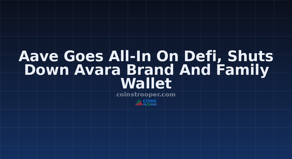 Aave Goes All-In On Defi, Shuts Down Avara Brand And Family Wallet