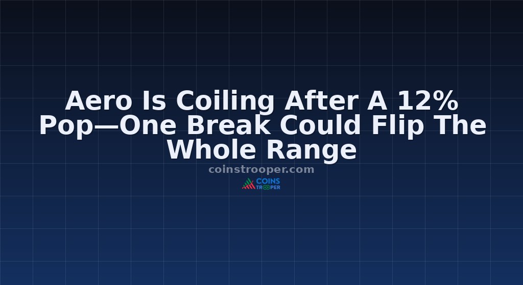 Aero Is Coiling After A 12% Pop—One Break Could Flip The Whole Range