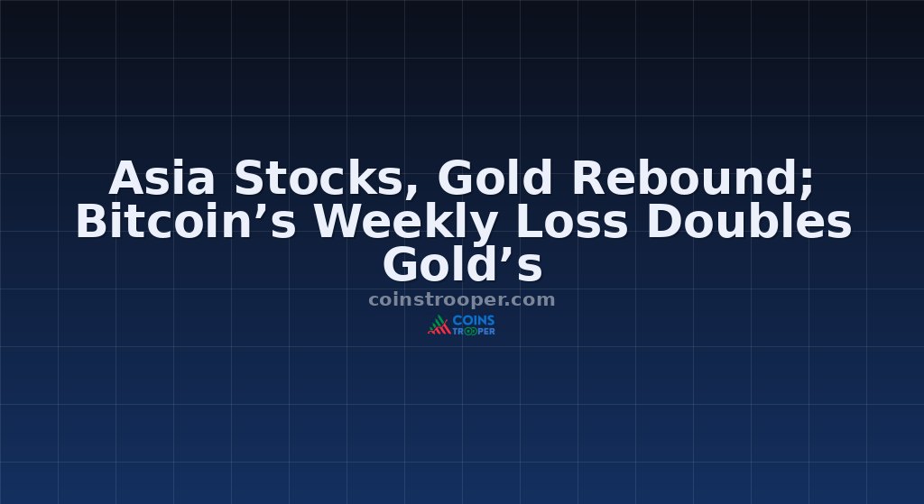 Asia Stocks, Gold Rebound; Bitcoin’s Weekly Loss Doubles Gold’s