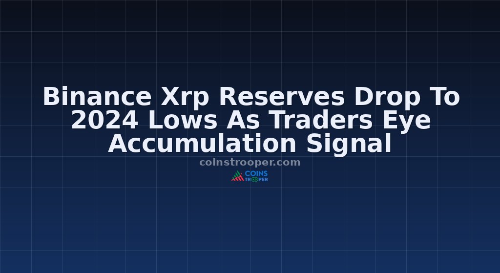 Binance Xrp Reserves Drop To 2024 Lows As Traders Eye Accumulation Signal