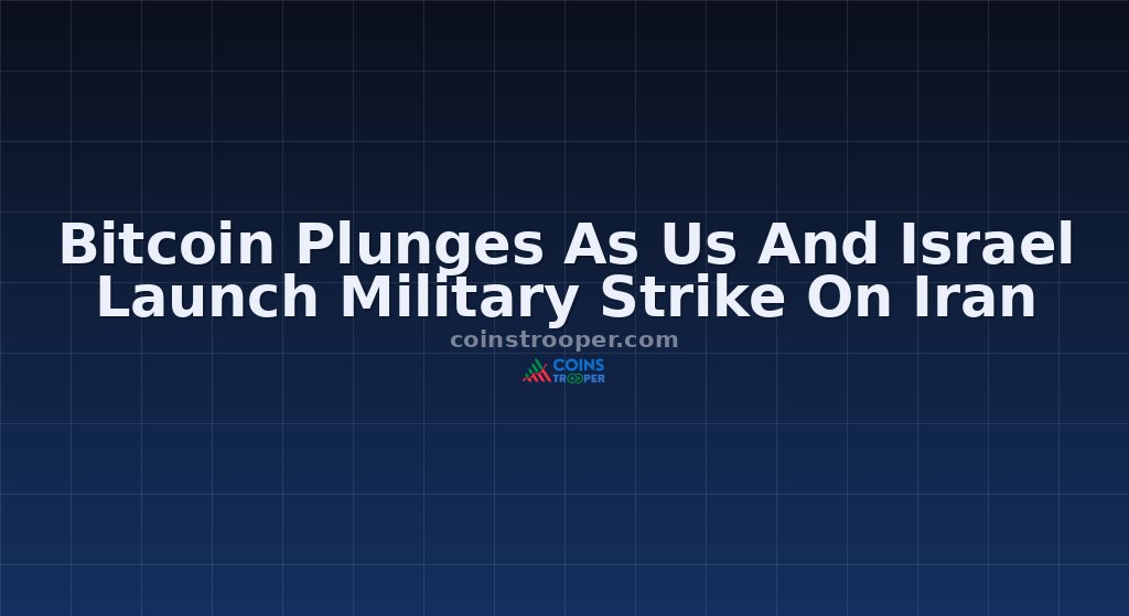 Bitcoin Plunges As Us And Israel Launch Military Strike On Iran