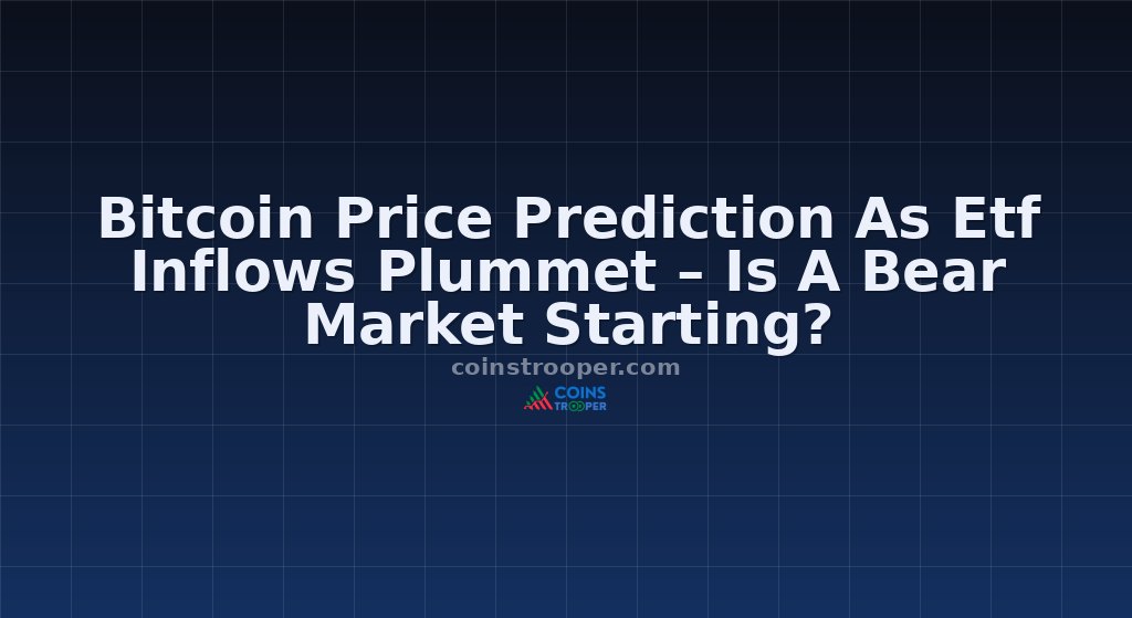 Bitcoin Price Prediction As Etf Inflows Plummet – Is A Bear Market Starting?