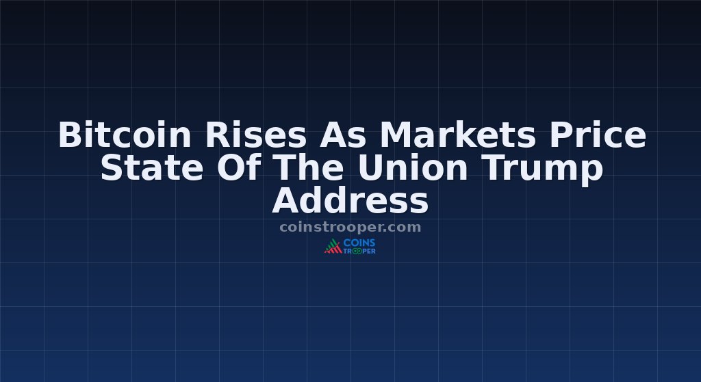 Bitcoin Rises As Markets Price State Of The Union Trump Address