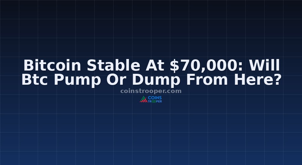 Bitcoin Stable At $70,000: Will Btc Pump Or Dump From Here?