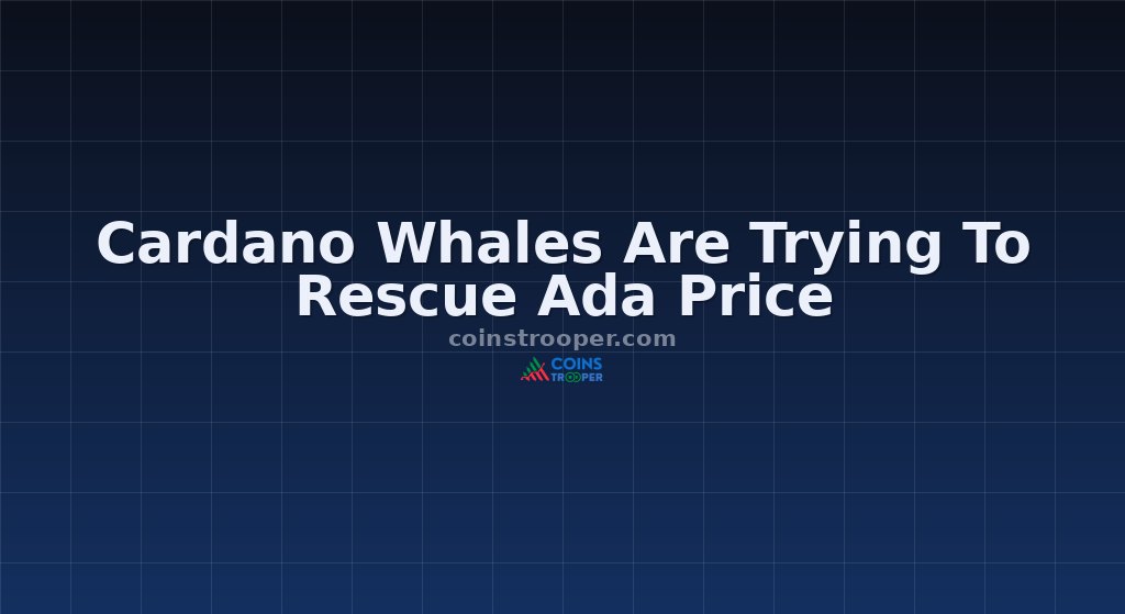 Cardano Whales Are Trying To Rescue Ada Price