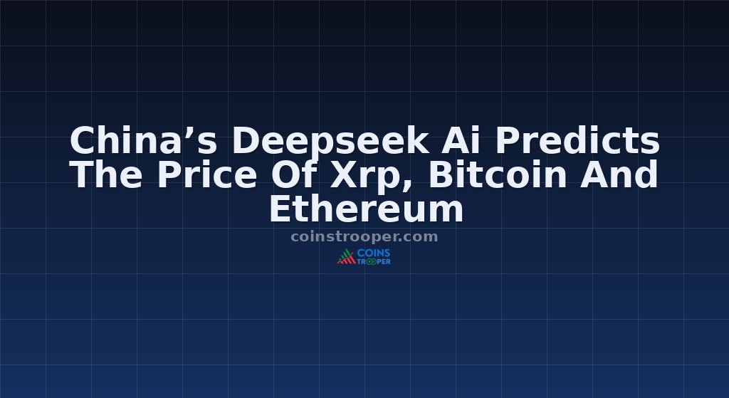 China’s Deepseek Ai Predicts The Price Of Xrp, Bitcoin And Ethereum