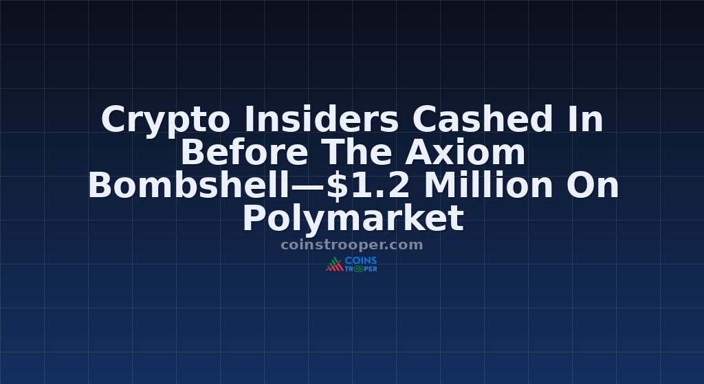 Crypto Insiders Cashed In Before The Axiom Bombshell—$1.2 Million On Polymarket
