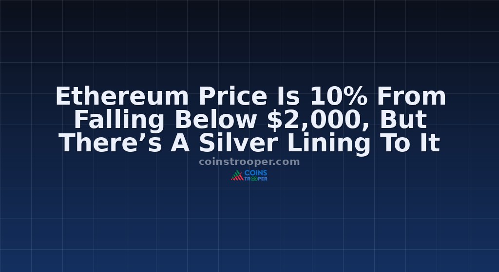 Ethereum Price Is 10% From Falling Below $2,000, But There’s A Silver Lining To It