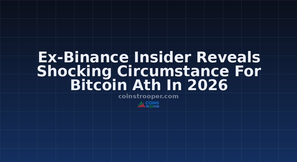 Ex-Binance Insider Reveals Shocking Circumstance For Bitcoin Ath In 2026