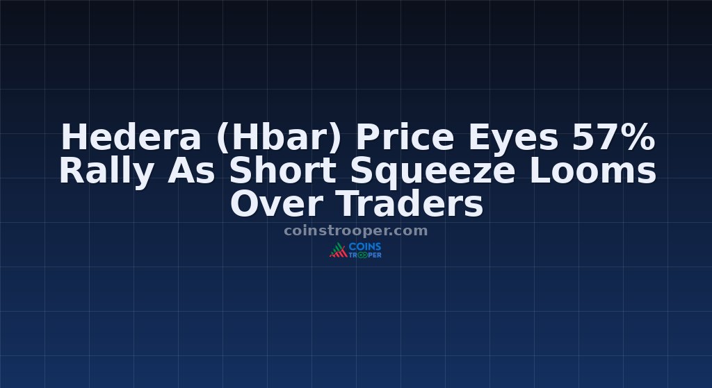 Hedera (Hbar) Price Eyes 57% Rally As Short Squeeze Looms Over Traders