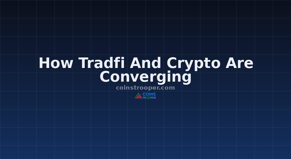 How Tradfi And Crypto Are Converging