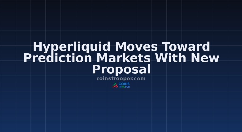 Hyperliquid Moves Toward Prediction Markets With New Proposal