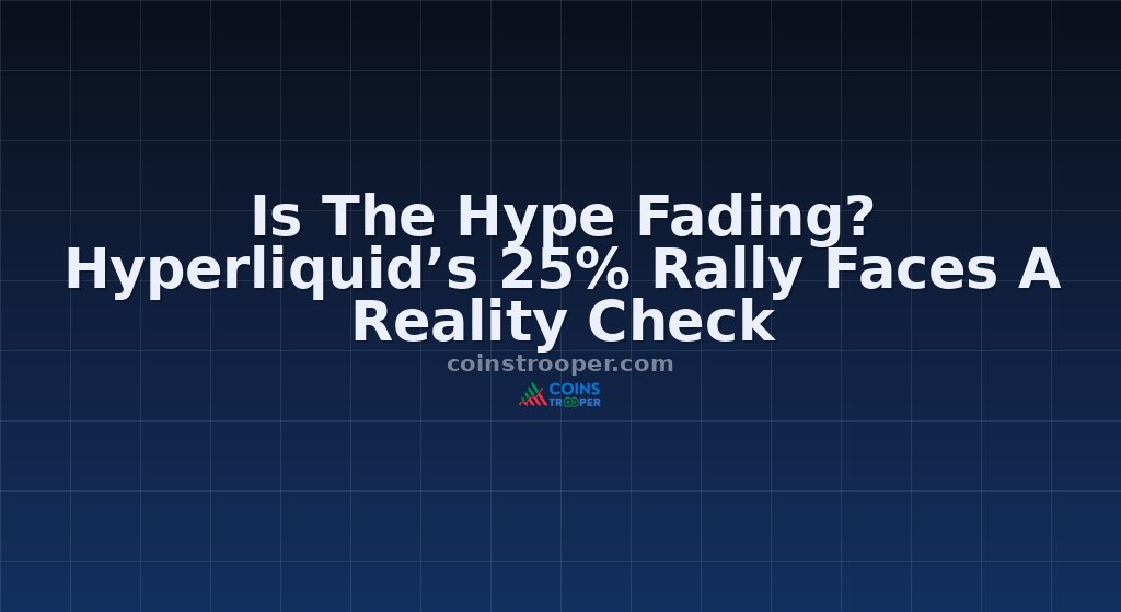 Is The Hype Fading? Hyperliquid’s 25% Rally Faces A Reality Check