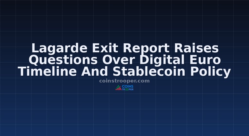 Lagarde Exit Report Raises Questions Over Digital Euro Timeline And Stablecoin Policy