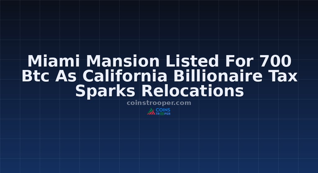 Miami Mansion Listed For 700 Btc As California Billionaire Tax Sparks Relocations