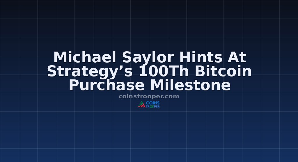 Michael Saylor Hints At Strategy’s 100Th Bitcoin Purchase Milestone