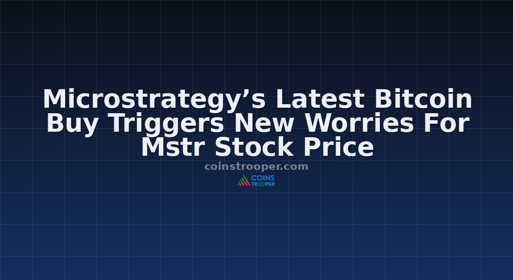 Microstrategy’s Latest Bitcoin Buy Triggers New Worries For Mstr Stock Price