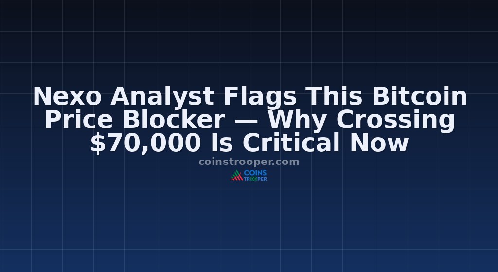 Nexo Analyst Flags This Bitcoin Price Blocker — Why Crossing $70,000 Is Critical Now